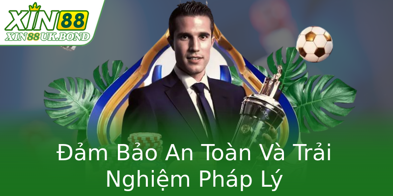 Đảm Bảo An Toàn Và Trải Nghiệm Pháp Lý Đảm Bảo An Toàn Và Trải Nghiệm Pháp Lý