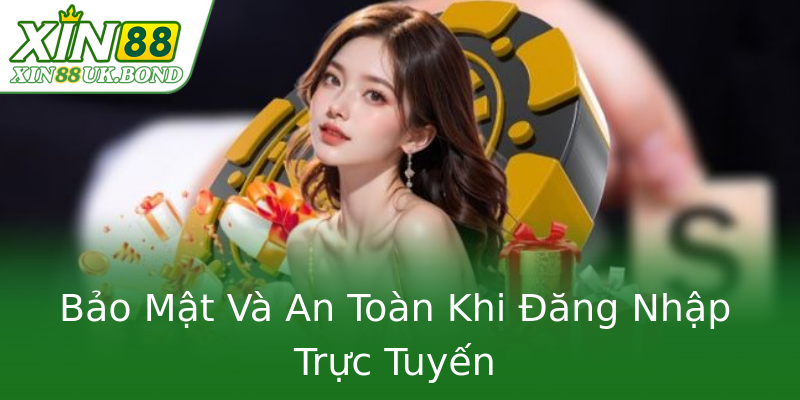 Bảo Mật Và An Toàn Khi Đăng Nhập Trực Tuyến Bảo Mật Và An Toàn Khi Đăng Nhập Trực Tuyến