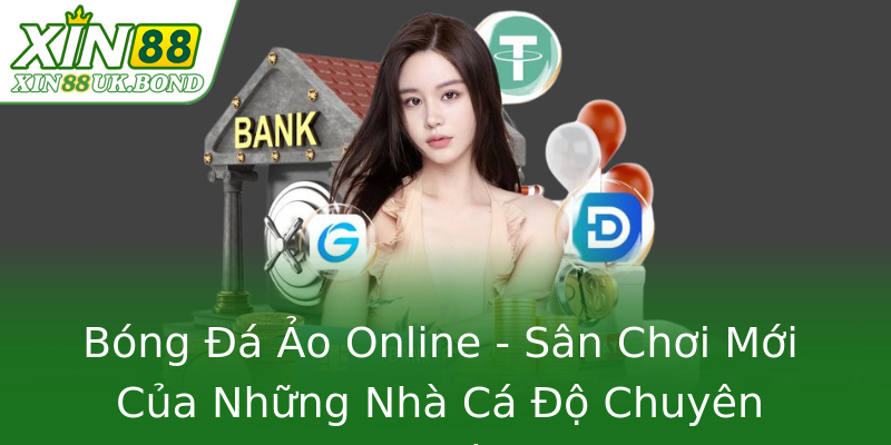Bóng Đá Ảo Online - Sân Chơi Mới Của Những Nhà Cá Độ Chuyên Nghiệp Bóng Đá Ảo Online - Sân Chơi Mới Của Những Nhà Cá Độ Chuyên Nghiệp