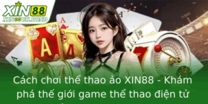 Cách chơi thể thao ảo XIN88 - Khám phá thế giới game thể thao điện tử đỉnh cao năm 2025 3 Cach Choi The Thao Ao Xin88 Kham Pha The Gioi Game The Thao Ien Tu Inh Cao Nam 2025