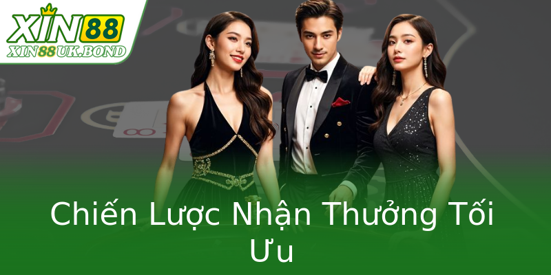 Chiến Lược Nhận Thưởng Tối Ưu Chiến Lược Nhận Thưởng Tối Ưu