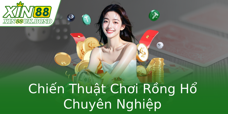 Chiến Thuật Chơi Rồng Hổ Chuyên Nghiệp Chiến Thuật Chơi Rồng Hổ Chuyên Nghiệp
