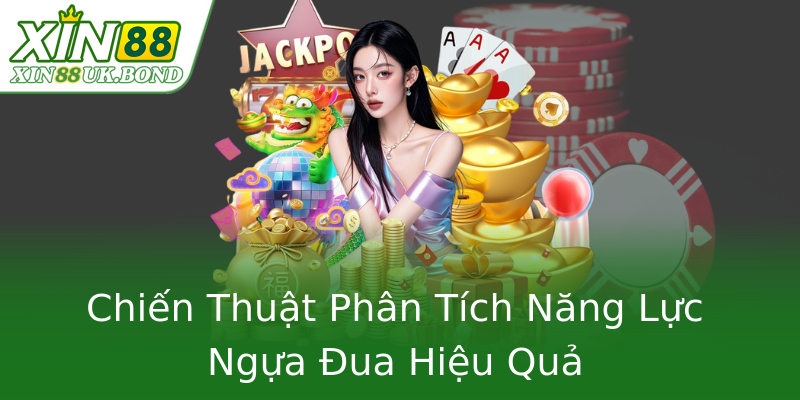 Chiến Thuật Phân Tích Năng Lực Ngựa Đua Hiệu Quả Chiến Thuật Phân Tích Năng Lực Ngựa Đua Hiệu Quả