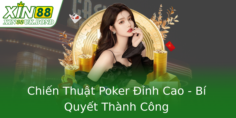 Chiến Thuật Poker Đỉnh Cao - Bí Quyết Thành Công Chiến Thuật Poker Đỉnh Cao - Bí Quyết Thành Công
