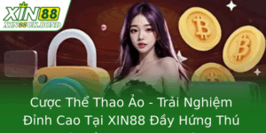 Cược Thể Thao Ảo - Trải Nghiệm Đỉnh Cao Tại XIN88 Đầy Hứng Thú Và Tiềm Năng Sinh Lời 4 Cuoc The Thao Ao Trai Nghiem Inh Cao Tai Xin88 Ay Hung Thu Va Tiem Nang Sinh Loi