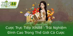Cược Trực Tiếp XIN88 - Trải Nghiệm Đỉnh Cao Trong Thế Giới Cá Cược Online 5 Cuoc Truc Tiep Xin88 Trai Nghiem Inh Cao Trong The Gioi Ca Cuoc Online