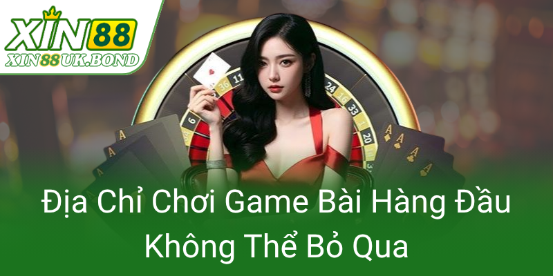 Dia Chi Choi Game Bai Hang Dau Khong The Bo Qua0