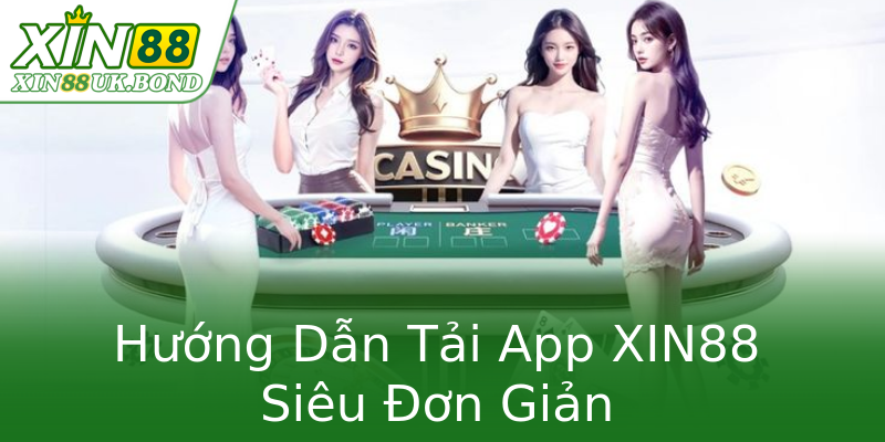 Hướng Dẫn Tải App XIN88 Siêu Đơn Giản Hướng Dẫn Tải App XIN88 Siêu Đơn Giản