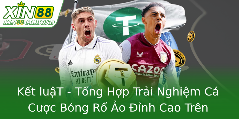 Kết luậT - Tổng Hợp Trải Nghiệm Cá Cược Bóng Rổ Ảo Đỉnh Cao Trên XIN88 Kết luậT - Tổng Hợp Trải Nghiệm Cá Cược Bóng Rổ Ảo Đỉnh Cao Trên XIN88