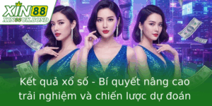 Kết quả xổ số - Bí quyết nâng cao trải nghiệm và chiến lược dự đoán tại XIN88 6 Ket Qua Xo So Bi Quyet Nang Cao Trai Nghiem Va Chien Luoc Du Oan Tai Xin88
