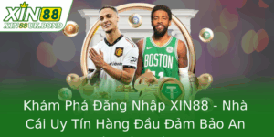 Khám Phá Đăng Nhập XIN88 - Nhà Cái Uy Tín Hàng Đầu Đảm Bảo An Toàn Và Thú Vị 5 Kham Pha Ang Nhap Xin88 Nha Cai Uy Tin Hang Au Am Bao An Toan Va Thu Vi