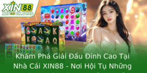 Khám Phá Giải Đấu Đỉnh Cao Tại Nhà Cái XIN88 - Nơi Hội Tụ Những Thách Thức Cá Cược Đỉnh Nhất 3 Kham Pha Giai Au Inh Cao Tai Nha Cai Xin88 Noi Hoi Tu Nhung Thach Thuc Ca Cuoc Inh Nhat