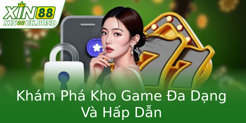 Khám Phá Kho Game Đa Dạng Và Hấp Dẫn Khám Phá Kho Game Đa Dạng Và Hấp Dẫn