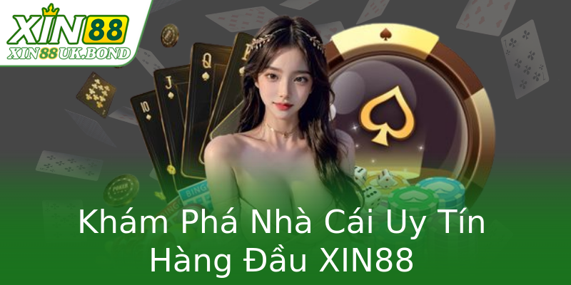 Khám Phá Nhà Cái Uy Tín Hàng Đầu XIN88
