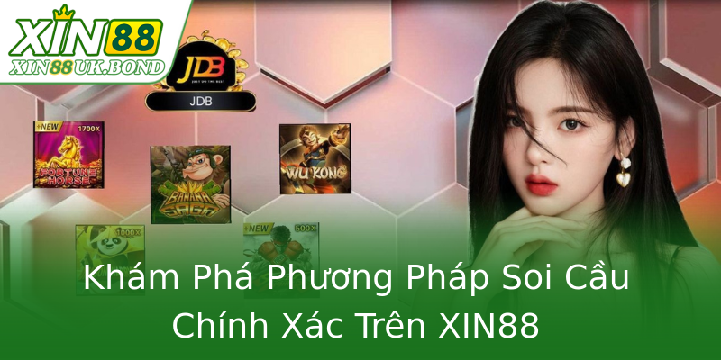 Khám Phá Phương Pháp Soi Cầu Chính Xác Trên XIN88 Khám Phá Phương Pháp Soi Cầu Chính Xác Trên XIN88