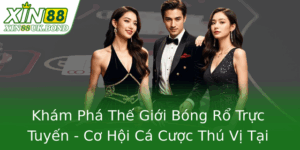 Khám Phá Thế Giới Bóng Rổ Trực Tuyến - Cơ Hội Cá Cược Thú Vị Tại XIN88 1 Kham Pha The Gioi Bong Ro Truc Tuyen Co Hoi Ca Cuoc Thu Vi Tai Xin88 1