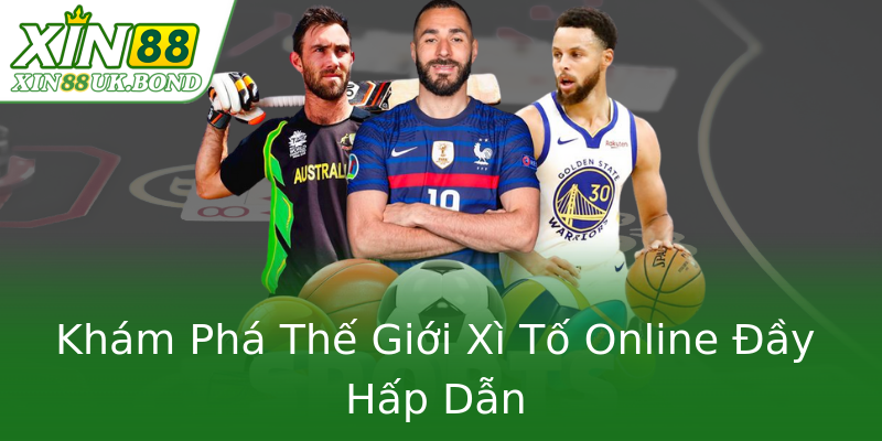 Khám Phá Thế Giới Xì Tố Online Đầy Hấp Dẫn Khám Phá Thế Giới Xì Tố Online Đầy Hấp Dẫn