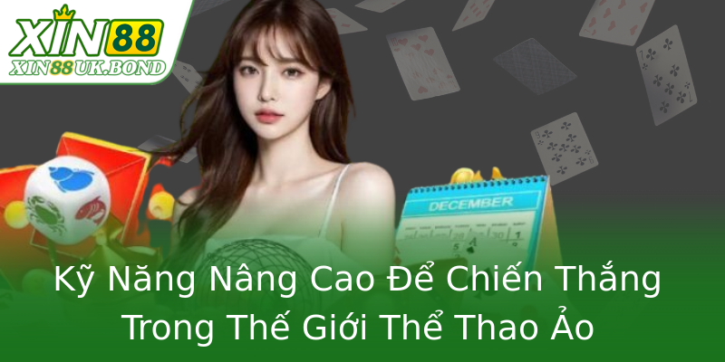 Kỹ Năng Nâng Cao Để Chiến Thắng Trong Thế Giới Thể Thao Ảo Kỹ Năng Nâng Cao Để Chiến Thắng Trong Thế Giới Thể Thao Ảo