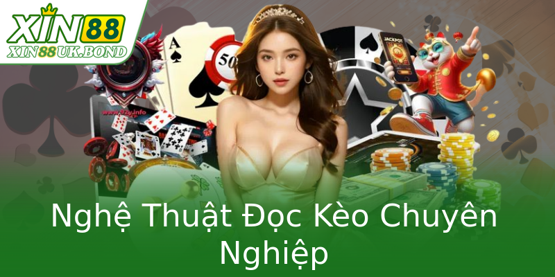 Nghệ Thuật Đọc Kèo Chuyên Nghiệp Nghệ Thuật Đọc Kèo Chuyên Nghiệp