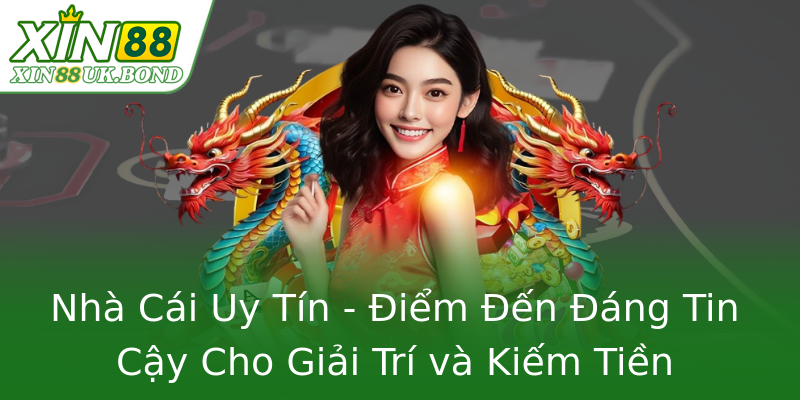 Nhà Cái Uy Tín - Điểm Đến Đáng Tin Cậy Cho Giải Trí và Kiếm Tiền Nhà Cái Uy Tín - Điểm Đến Đáng Tin Cậy Cho Giải Trí và Kiếm Tiền
