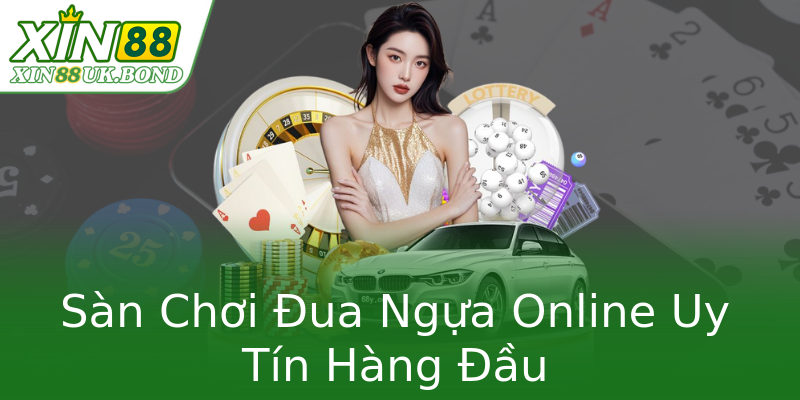 Sàn Chơi Đua Ngựa Online Uy Tín Hàng Đầu Sàn Chơi Đua Ngựa Online Uy Tín Hàng Đầu