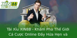 Tài Xỉu XIN88 - Khám Phá Thế Giới Cá Cược Online Đầy Hứa Hẹn và Chiến Thuật Độc Đáo 1 Tai Xiu Xin88 Kham Pha The Gioi Ca Cuoc Online Ay Hua Hen Va Chien Thuat Oc Ao