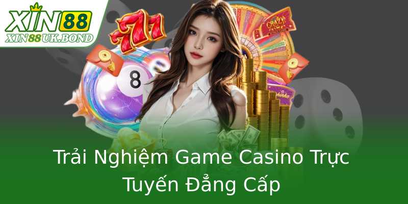 Trải Nghiệm Game Casino Trực Tuyến Đẳng Cấp Trải Nghiệm Game Casino Trực Tuyến Đẳng Cấp