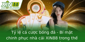 Tỷ lệ cá cược bóng đá - Bí mật chinh phục nhà cái XIN88 trong thế giới cá cược châu Á 2 Ty Le Ca Cuoc Bong A Bi Mat Chinh Phuc Nha Cai Xin88 Trong The Gioi Ca Cuoc Chau A
