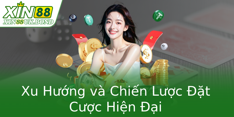 Xu Hướng và Chiến Lược Đặt Cược Hiện Đại Xu Hướng và Chiến Lược Đặt Cược Hiện Đại