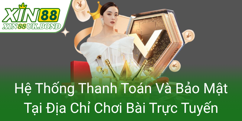 He Thong Thanh Toan Va Bao Mat Tai Dia Chi Choi Bai Truc Tuyen0
